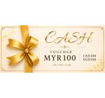 Cash Voucher MYR100 / SGD100 / USD100